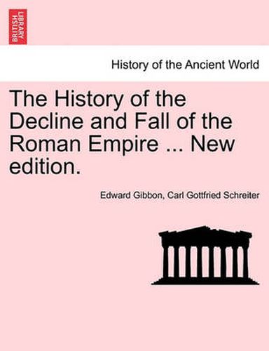 Cover image for The History of the Decline and Fall of the Roman Empire ... New Edition.