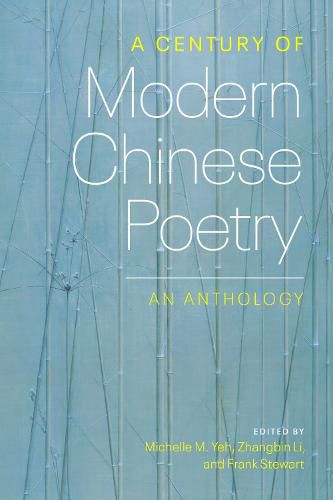 A Century of Modern Chinese Poetry: An Anthology