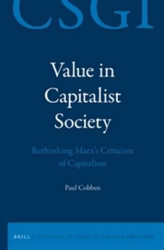 Cover image for Value in Capitalist Society: Rethinking Marx's Criticism of Capitalism