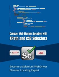 Cover image for Conquer Web Element Location with XPath and CSS Selectors