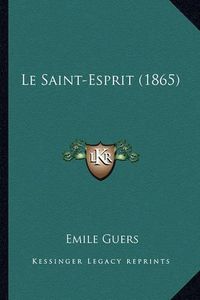 Cover image for Le Saint-Esprit (1865)