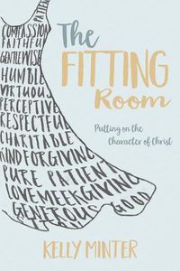 Cover image for The Fitting Room: Putting on the Character of Christ