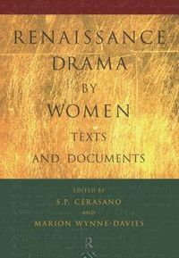 Cover image for Renaissance Drama by Women: Texts and Documents