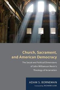 Cover image for Church, Sacrament, and American Democracy