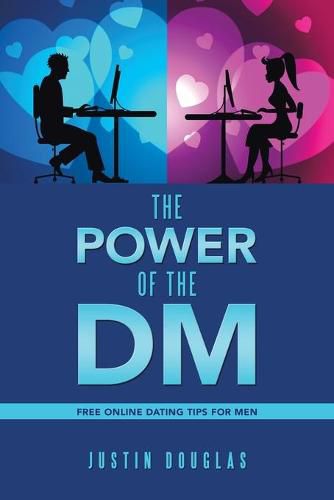 Cover image for The Power of the Dm: Free Online Dating Tips for Men