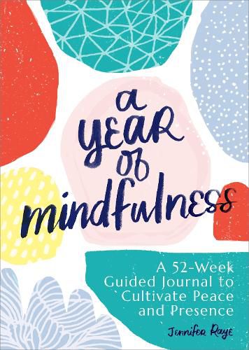 Cover image for A Year of Mindfulness: A 52-Week Guided Journal to Cultivate Peace and Presence