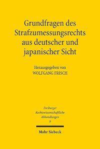 Cover image for Grundfragen des Strafzumessungsrechts aus deutscher und japanischer Sicht