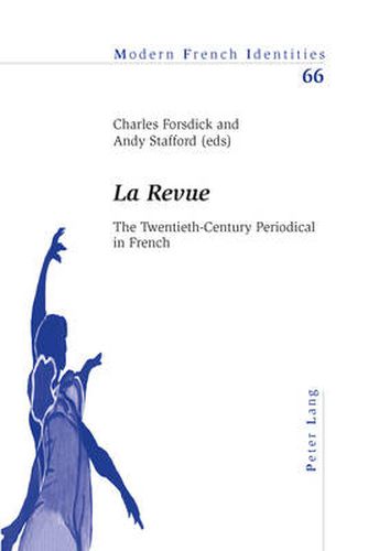 La Revue: The Twentieth-Century Periodical in French