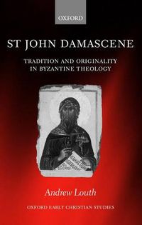 Cover image for St John Damascene: Tradition and Originality in Byzantine Theology