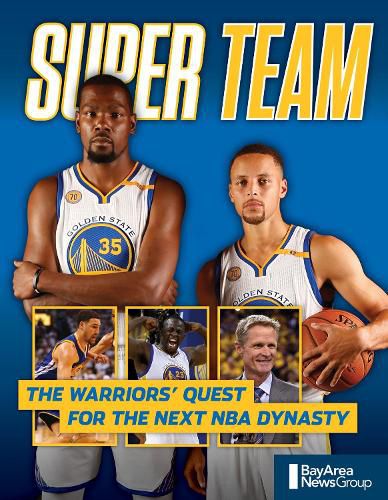 Cover image for Super Team: The Warriors' Quest for the Next NBA Dynasty