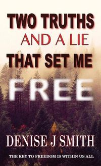 Cover image for Two Truths and a Lie That Set Me Free