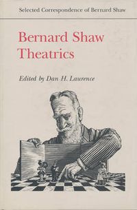 Cover image for Bernard Shaw: Theatrics