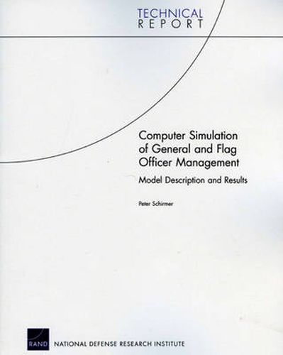 Cover image for Computer Simulation of General and Flag Officer Management: Model Description and Results