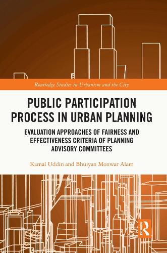 Cover image for Public Participation Process in Urban Planning: Evaluation Approaches of Fairness and Effectiveness Criteria of Planning Advisory Committees