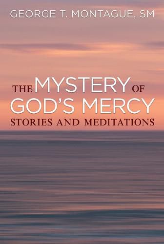 The Mystery of God's Mercy: Stories and Meditations