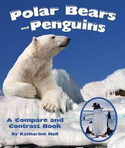 Cover image for Polar Bears and Penguins: A Compare and Contrast Book