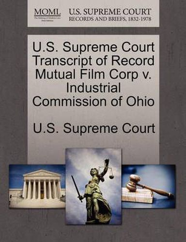 U.S. Supreme Court Transcript of Record Mutual Film Corp V. Industrial Commission of Ohio