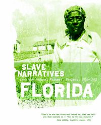 Cover image for Florida Slave Narratives: Slave Narratives from the Federal Writers' Project 1936-1938