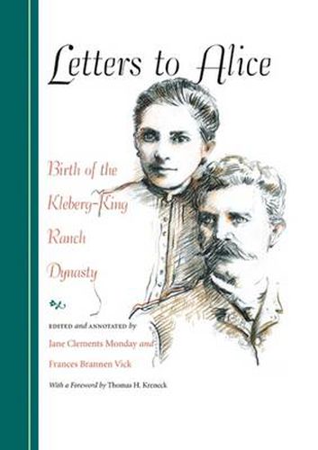 Letters to Alice: Birth of the Kleberg-King Ranch Dynasty