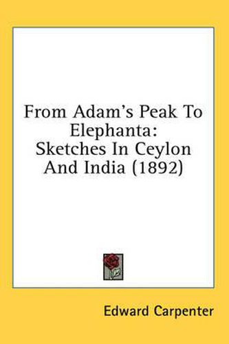 From Adam's Peak to Elephanta: Sketches in Ceylon and India (1892)