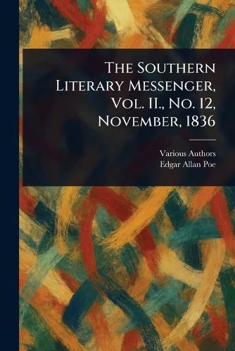 Cover image for The Southern Literary Messenger, Vol. II., No. 12, November, 1836