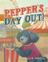 Cover image for Pepper's Day Out!