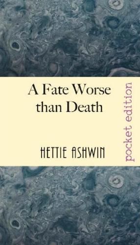 Cover image for A Fate Worse than Death: A farcical, tragicomedy kerfuffle over a dead-ish author.