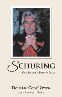 Cover image for Schuring: One Soldier's Path to Peace