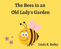 Cover image for The Bees in an Old Lady's Garden