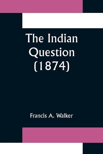 The Indian Question (1874)