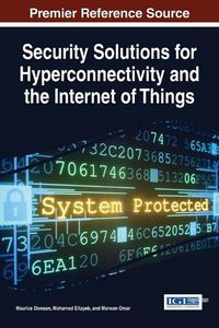 Cover image for Security Solutions for Hyperconnectivity and the Internet of Things