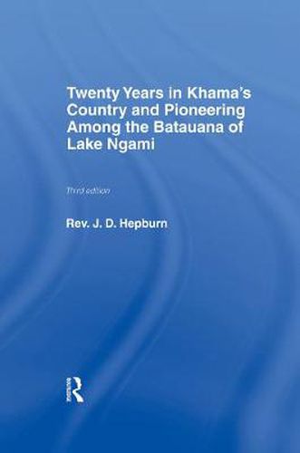 Cover image for Twenty Years in Khama Country and Pioneering Among the Batuana of Lake Ngami