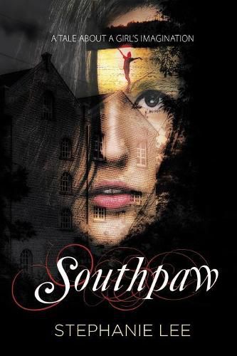 Cover image for Southpaw: A Tale about a Girl's Imagination