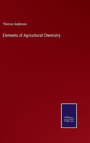 Elements of Agricultural Chemistry