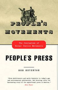 Cover image for People's Movements, People's Press: The Journalism of Social Justice Movements