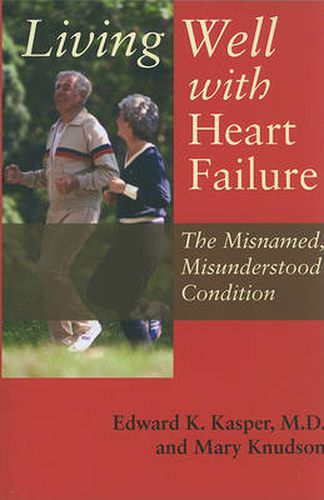 Cover image for Living Well with Heart Failure, the Misnamed, Misunderstood Condition