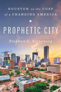 Cover image for Prophetic City: Houston on the Cusp of a Changing America