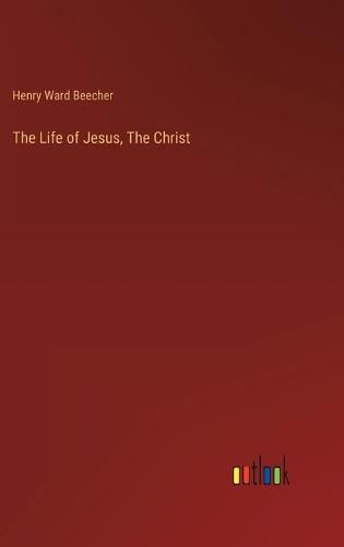 Cover image for The Life of Jesus, The Christ