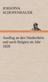 Cover image for Ausflug an Den Niederrhein Und Nach Belgien Im Jahr 1828