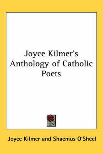 Joyce Kilmer's Anthology of Catholic Poets