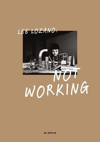 Cover image for Lee Lozano: Not Working