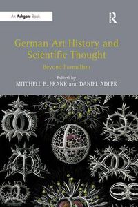 Cover image for German Art History and Scientific Thought: Beyond Formalism