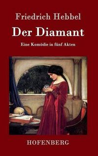 Cover image for Der Diamant: Eine Komoedie in funf Akten