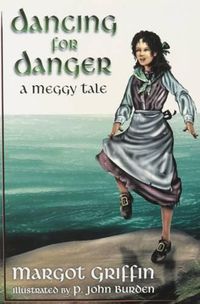 Cover image for Dancing for Danger: A Meggy Tale