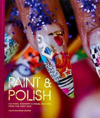 Cover image for Paint & Polish: Cultural Economy & Visual Culture from the Chicago West-Side