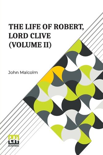 Cover image for The Life Of Robert, Lord Clive (Volume II)