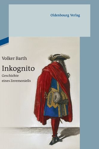 Cover image for Inkognito: Geschichte Eines Zeremoniells