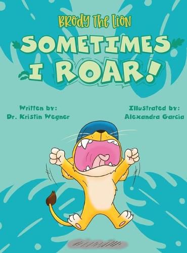 Cover image for Brody the Lion: Sometimes I ROAR!