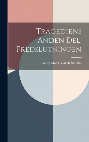 Cover image for Tragediens Anden Del. Fredslutningen