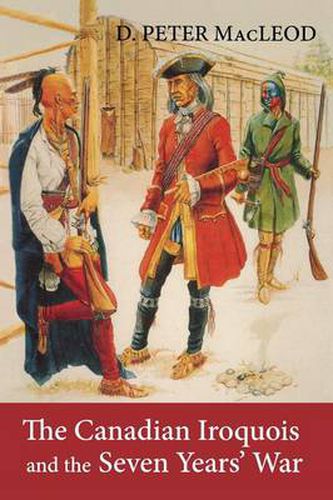 Cover image for The Canadian Iroquois and the Seven Years' War